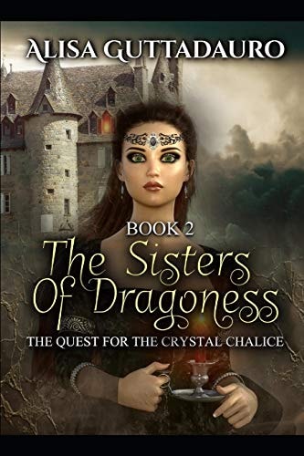 The Sister's Of Dragoness, Book2 The Quest For The Crystal Chalice