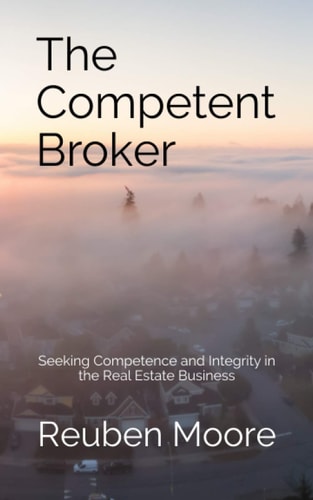 The Competent Broker Seeking Competence and Integrity in the Real Estate Business