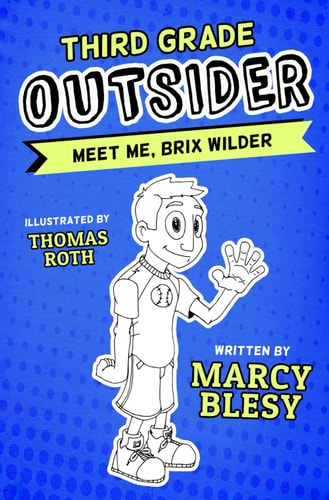 Third Grade Outsider Meet Me, Brix Wilder