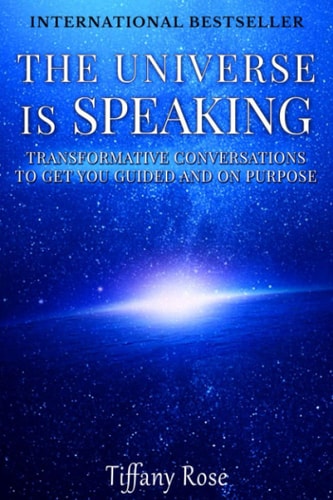 The Universe Is Speaking Transformative Conversations to Get You Guided and on Purpose
