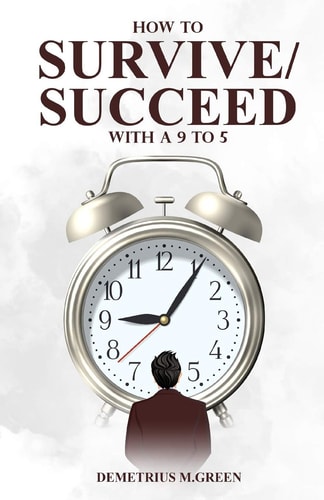 How to Survive/Succeed with a 9-to-5