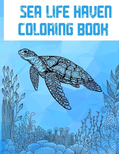Sea Life Haven A Creative Coloring Book For Adults