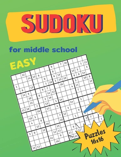 Easy Sudoku for Middle School Puzzles 16x16 Math Riddles Book for Teens, Smart Gifts for Boy and Girl, Worksheet and Answer Key One Puzzle Per Page