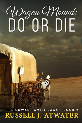 Wagon Mound Do Or Die: (The Cowan Family Saga - Book 2)