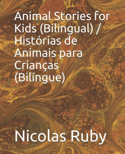 Animal Stories for Kids (Bilingual) / Histórias de Animais Para Crianças (Bilíngue)