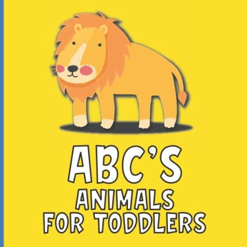 ABC's Animals for Toddlers My First Illustrated Toddlers Learning Letters and Animals