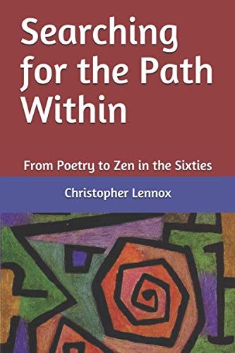 Searching for the Path Within From Poetry to Zen in the Sixties
