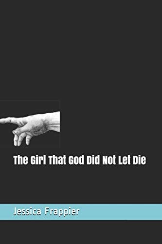 The Girl That God Did Not Let Die A Short Story