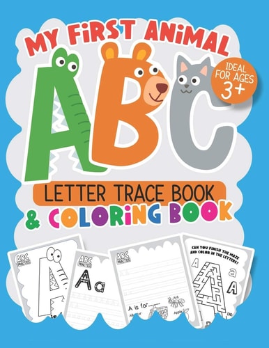 My First Animal ABC Letter Trace Book ABC Practice for Kids with Line Tracing, Letters, and More! in this Wonderful Kids Coloring Activity Book!