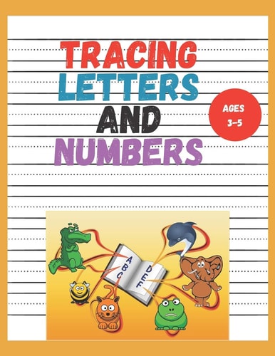 Tracing Letters and Numbers Kindergarten Writing Paper with Lines for Abc 123 Kids, A Great Teaching Tool for Preschools Ages 3-5(8.5x11 In) 100 Pages , Soft Cover Matte Finish .