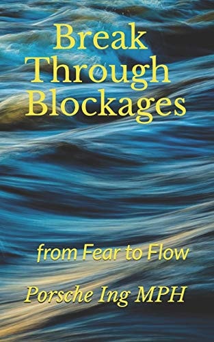 Break Through Blockages From Fear to Flow