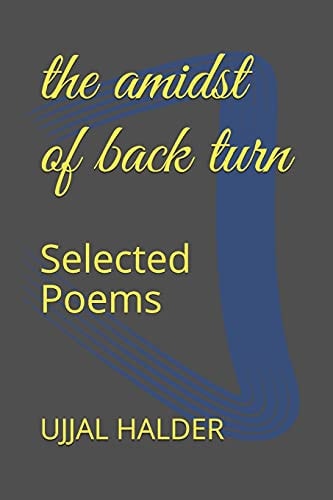 The Amidst of Back Turn Selected Poems