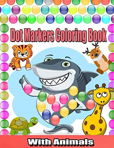DOT MARKERS COLORING BOOK WITH ANIMALS Cute Animals Coloring Book for Toddlers;paint... Daubers Marker Art Creative Kids Activity Book