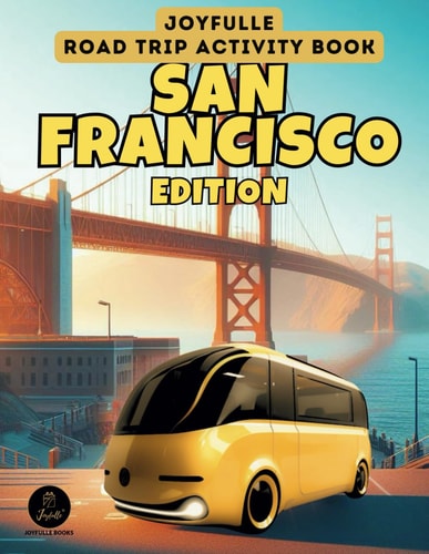 Joyfulle Roadtrip Activity Book San Francisco Edition Road Trip Games for Kids 8-12