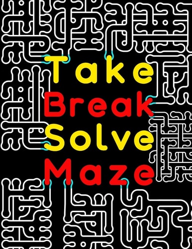 Take Break Solve Maze 120 Large Print Maze Puzzles for Adults with Easy, Medium & Hard Levels. Maze Activity Book for Adults, Young Adults, Senior & Teens.