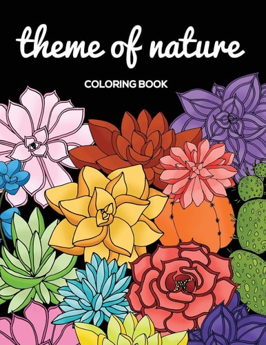 Theme Of Nature Colouring Book Designs for Stress Relief and Relaxation (Mindfulness Colouring, FLOWERS, PLANTS, TREE)