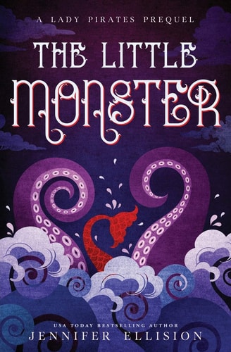 The Little Monster A Lady Pirates Prequel and Reimagining of The Little Mermaid