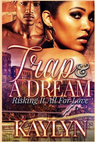 Trap & A Dream Risking It All For Love