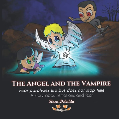 The Angel and The Vampire A Story about Being Afraid - Fear Paralyzes Life But Doesn ́t Stop Time