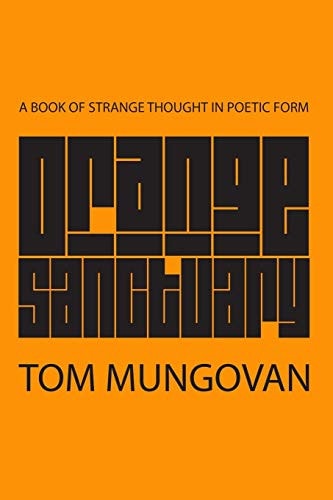 Orange Sanctuary A Book of Strange Thought in Poetic Form