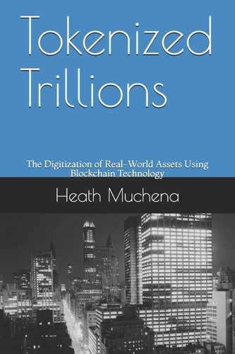 Tokenized Trillions The Digitization of Real-World Assets Using Blockchain Technology
