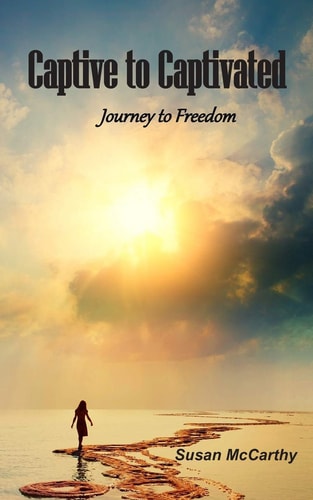 Captive to Captivated Journey to Freedom