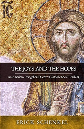 The Joys and the Hopes An American Evangelical Discovers Catholic Social Teaching