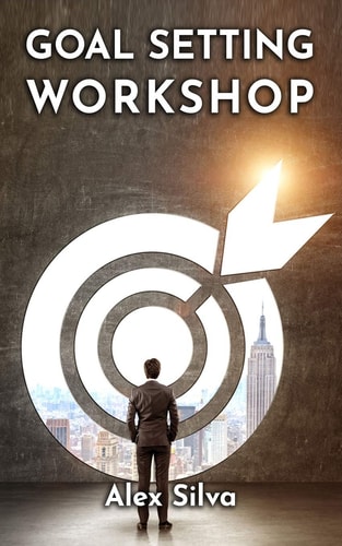 Goal Setting Workshop How To Set Effective Goals And Achieve MASSIVE SUCCESS In All Areas Of Life