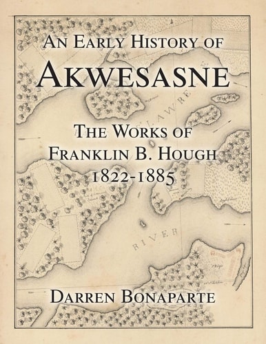 An Early History of Akwesasne The Works of Franklin B. Hough, 1822-1885