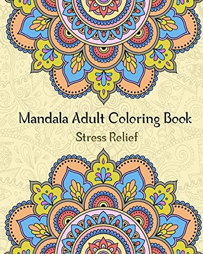 Mandala Adult Coloring Book Stress Relieving Coloring Book for Adult with 50 Amazing Mandalas Patterns and Designs