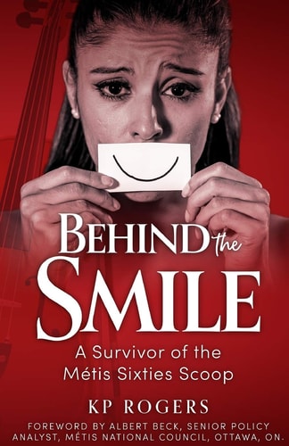 Behind the Smile A Survivor of the Metis Sixties Scoop