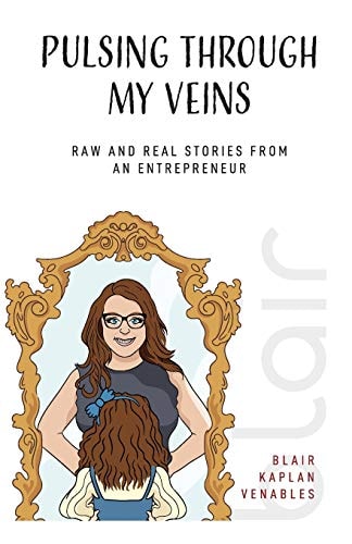 Pulsing Through My Veins Raw And Real Stories From An Entrepreneur