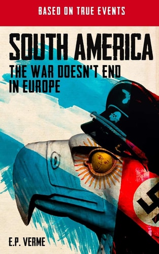 South America The War Doesn't End in Europe
