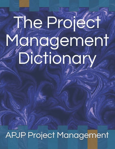 The Project Management Dictionary