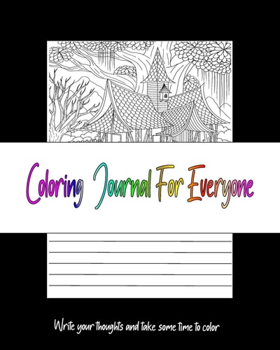 Coloring Journal For Everyone Journal Gift for Everyone Present for International Fathers Day. Blank Lined Notebook Includes 62 Relaxing Coloring Patterns, Mandala, Flowers, Animals.... Usuful for Recording Your Thoughts and Taking Some Time to Color