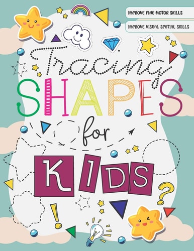 Tracing Shapes For Kids Workbook to Learn and Trace Various Patterns and Objects for Kids and Toddlers 4-7 Years Olds