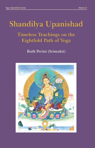 Shandilya Upanishad Timeless Teachings on the Eightfold Path of Yoga