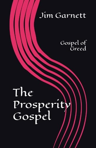 The Prosperity Gospel Gospel of Greed