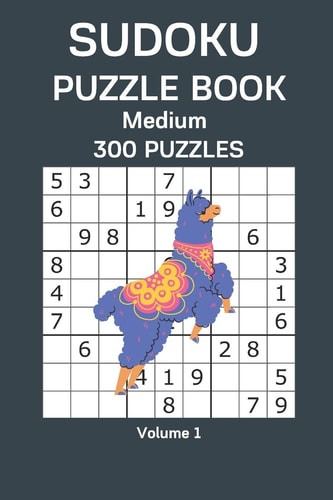 Sudoku Puzzle Book Medium 300 Puzzles Volume 1