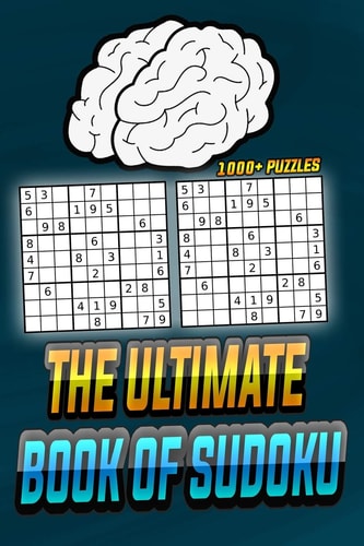 The Ultimate Book Of Sudoku 1000 Sudoku Puzzles From Easy To Very Hard