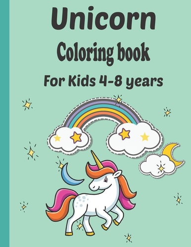 Unicorn Coloring Book For Children 4-8 Years Activity Book for Home Or Travel/My First Big Page of Unicorns (My First Big Coloring Book)