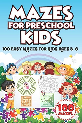 Mazes for Preschool Kids 100 Easy Mazes for Kids Ages 5-6