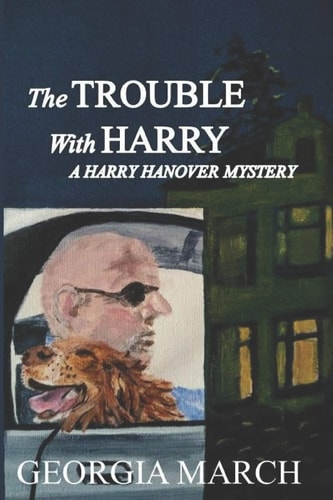 The Trouble with Harry A Harry Hanover Mystery