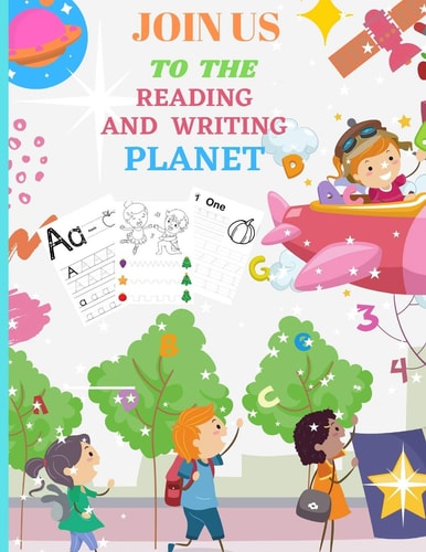 Join Us to the Reading and Writing Planet Alphabet Practice and Numbers Tracing Homeschool Preschool Learning Activities Shapes, Colors, and Animals! Dot to Dot Handwriting Workbook: Reading and Writing Practice Letters