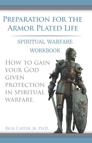 Preparation for the Armor Plated Life Spiritual Warfare Workbook