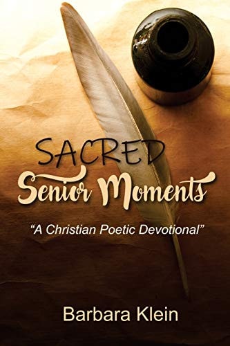 Sacred Senior Moments "A Christian Poetic Devotional"