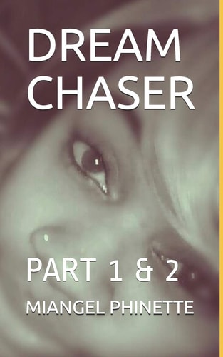 Dream Chaser PART 1 And 2