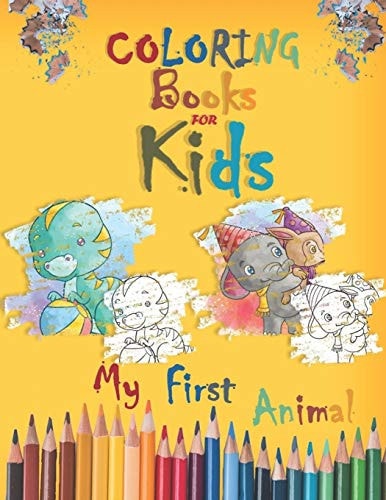 coloring book for kids,My First Animal Coloring: 8.5 x 11 in 21.59x27.94cm 28pages