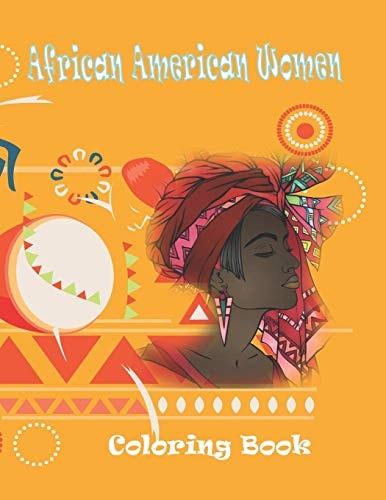 African American Women Coloring Book African Beauty Women with 30 Gorgeous Women from Africa Ready to be Colored Proud to be Black