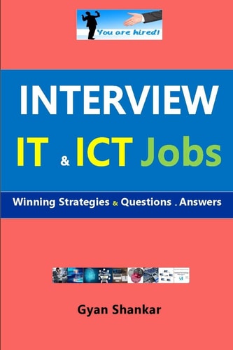 Interview IT & ICT Jobs Winning Strategies & Questions - Answers